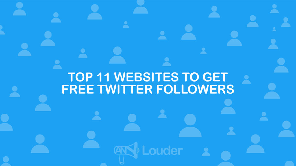 Top 11 Websites to Get Free Twitter Followers