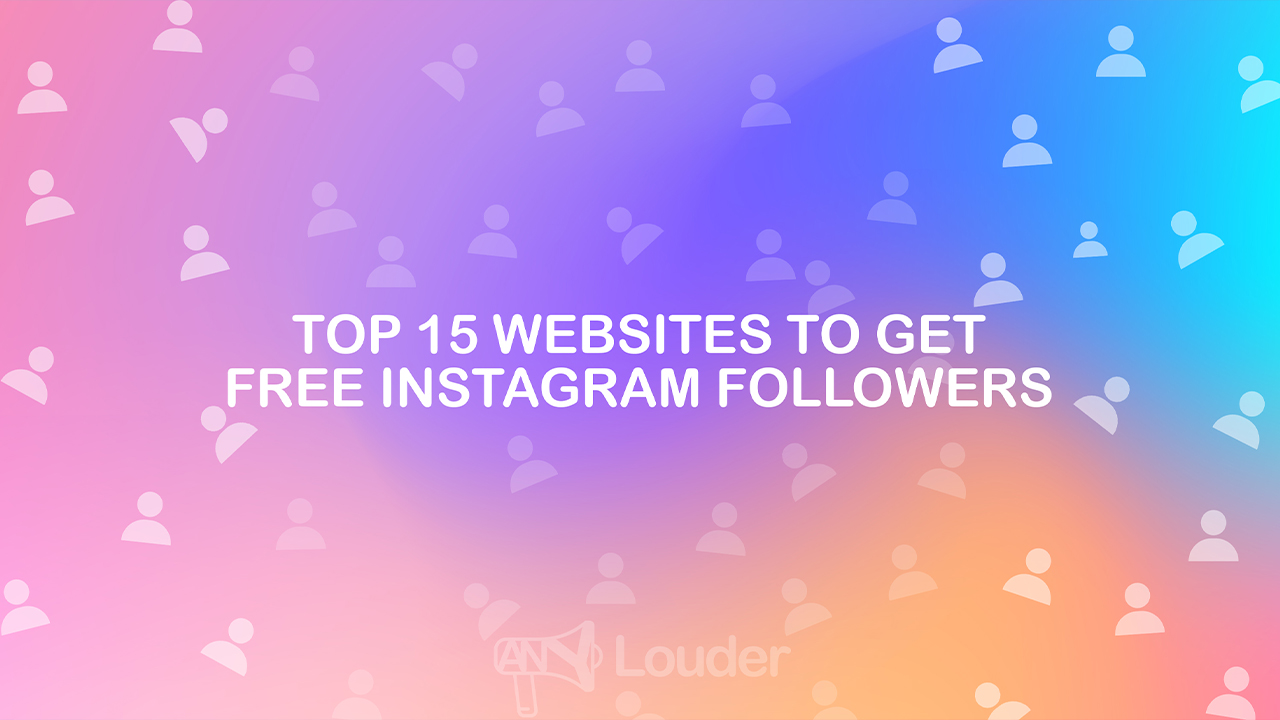 Top 15 Websites to Get Free Instagram Followers
