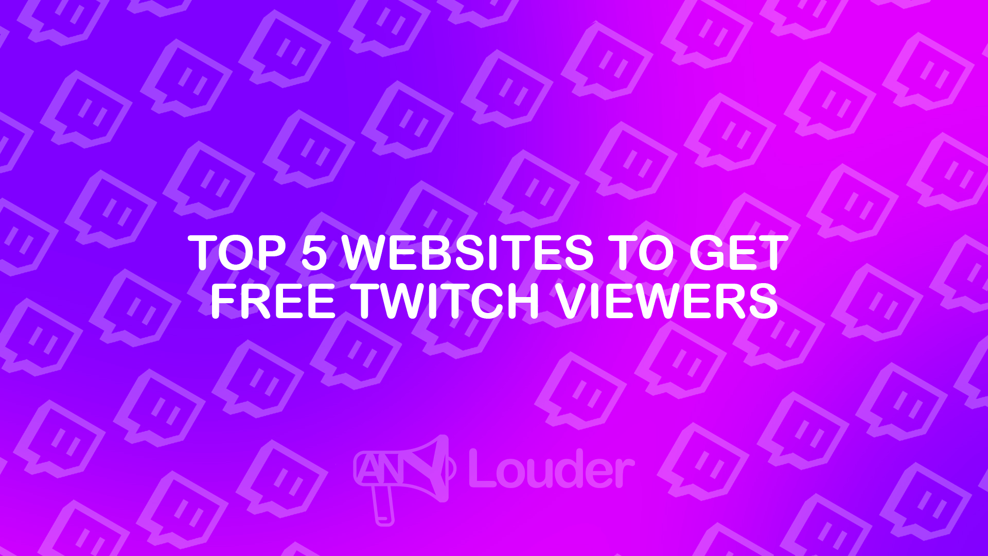 Top 5 Websites to Get Free Twitch Viewers